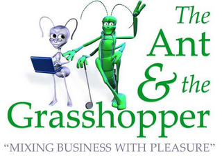 THE ANT & THE GRASSHOPPER "MIXING BUSINESS WITH PLEASURE" logo