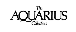 THE AQUARIUS COLLECTION