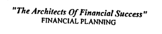 "THE ARCHITECTS OF FINANCIAL SUCCESS" FINANCIAL PLANNING logo