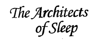 THE ARCHITECTS OF SLEEP