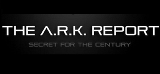 THE A.R.K. REPORT SECRET FOR THE CENTURY logo