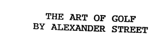 THE ART OF GOLF BY ALEXANDER STREET logo