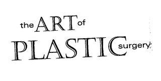 THE ART OF PLASTIC SURGERY