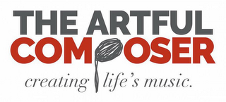 THE ARTFUL COMPOSER. CREATING LIFE'S MUSIC. logo