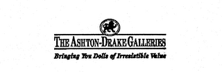 THE ASHTON-DRAKE GALLERIES BRINGING YOU DOLLS OF IRRESISTIBLE VALUE logo