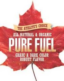 THE ATHELETE'S CHOICE ALL NATURAL & ORGANIC PURE FUEL GRADE A DARK COLOR ROBUST TASTE logo