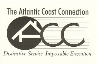 THE ATLANTIC COAST CONNECTION ACC DISTINCTIVE SERVICE. IMPECCABLE EXECUTION logo