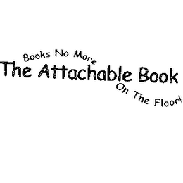 THE ATTACHABLE BOOK BOOKS NO MORE ON THE FLOOR logo