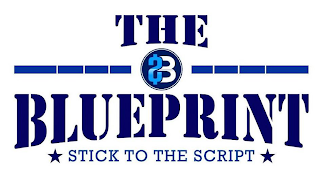 THE B BLUEPRINT STICK TO THE SCRIPT logo