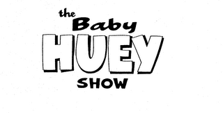 THE BABY HUEY SHOW logo