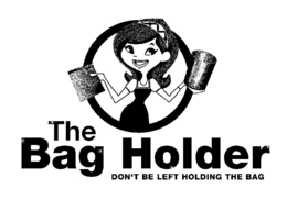 THE BAG HOLDER DON'T BE LEFT HOLDING THE BAG logo