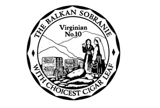 THE BALKAN SOBRANIE WITH CHOICEST CIGAR LEAF VIRGINIAN NO.10 logo
