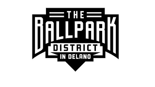 THE BALLPARK DISTRICT IN DELANO logo