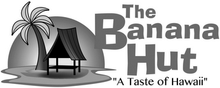 THE BANANA HUT "A TASTE OF HAWAII" logo