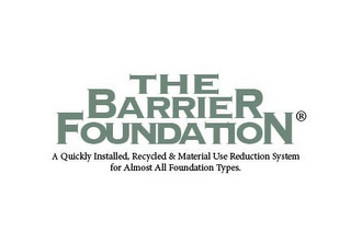 THE BARRIER FOUNDATION A QUICKLY INSTALLED, RECYCLED & MATERIAL USE REDUCTION SYSTEM FOR ALMOST ALL FOUNDATION TYPES. logo