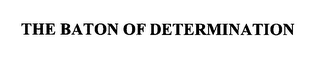 THE BATON OF DETERMINATION logo