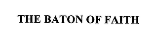 THE BATON OF FAITH logo