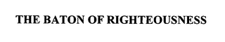 THE BATON OF RIGHTEOUSNESS logo