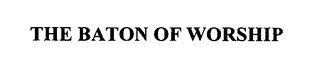 THE BATON OF WORSHIP logo