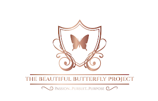 THE BEAUTIFUL BUTTERFLY PROJECT PASSION...PURSUIT...PURPOSE logo