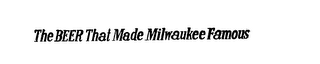 THE BEER THAT MADE MILWAUKEE FAMOUS logo