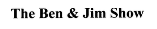 THE BEN & JIM SHOW logo