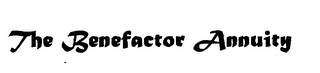 THE BENEFACTOR ANNUITY logo