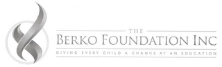 THE BERKO FOUNDATION INC GIVING EVERY CHILD A CHANCE AT AN EDUCATION logo