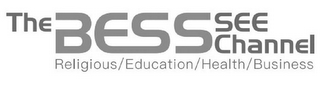 THE BESS SEE CHANNEL RELIGIOUS / EDUCATION / HEALTH / BUSINESS logo