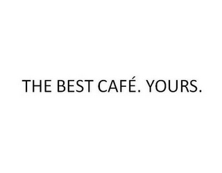 THE BEST CAFE. YOURS. logo