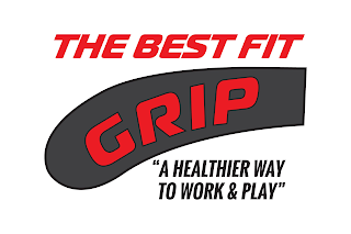 THE BEST FIT GRIP "A HEALTHIER WAY TO WORK & PLAY" logo
