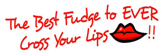 THE BEST FUDGE TO EVER CROSS YOUR LIPS!! logo