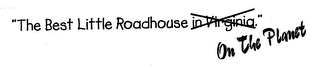 "THE BEST LITTLE ROADHOUSE IN VIRGINIA." ON THE PLANET logo