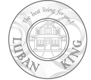 THE BEST LIVING FOR YOU! LUBAN KING logo