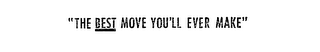 "THE BEST MOVE YOU'LL EVER MAKE" logo