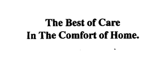 THE BEST OF CARE IN THE COMFORT OF HOME. logo