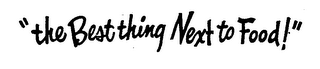 "THE BEST THING NEXT TO FOOD!" logo