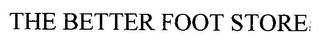 THE BETTER FOOT STORE logo