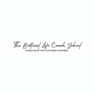 THE BIBLICAL LIFE COACH SCHOOL INSTRUCTED BY OPEN YOUR BIBLE MINISTRIES logo