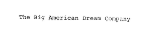 THE BIG AMERICAN DREAM COMPANY logo
