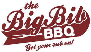 THE BIG BIB BBQ GET YOUR RUB ON! logo