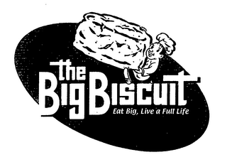 THE BIG BISCUIT EAT BIG, LIVE A FULL LIFE logo