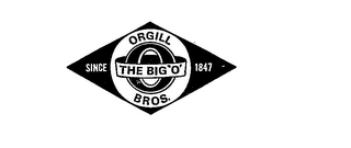 THE BIG 'O' ORGILL BROS.  SINCE 1847 logo