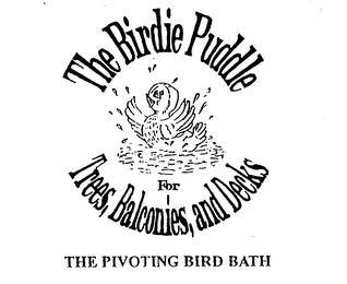 THE BIRDIE PUDDLE FOR TREES, BALCONIES, AND DECKS THE PIVOTING BIRD BATH logo