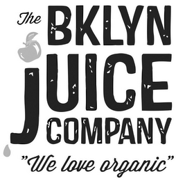THE BKLYN JUICE COMPANY "WE LOVE ORGANIC" logo