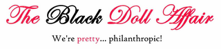 THE BLACK DOLL AFFAIR WE'RE PRETTY... PHILANTHROPIC! logo