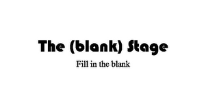 THE (BLANK) STAGE FILL IN THE BLANK logo