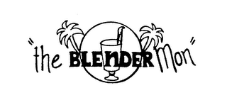 "THE BLENDER MON"