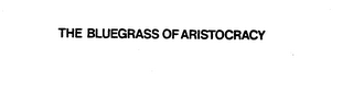 THE BLUEGRASS OF ARISTOCRACY logo
