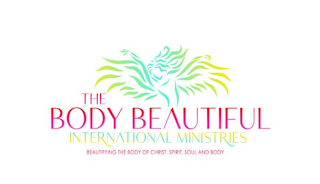 THE BODY BEAUTIFUL INTERNATIONAL MINISTRIES BEAUTIFYING THE BODY OF CHRIST, SPIRIT, SOUL AND BODY logo